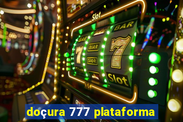 doçura 777 plataforma